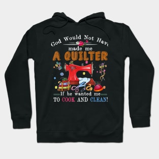 All I Need Today Is A Little Bit Of Quilting And A Whole Lot Of Jesus Hoodie